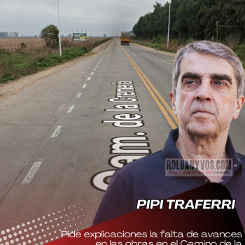 El Senador Pipi Traferri pide explicaciones por la falta de avance en la obra del Camino de la Cremeria